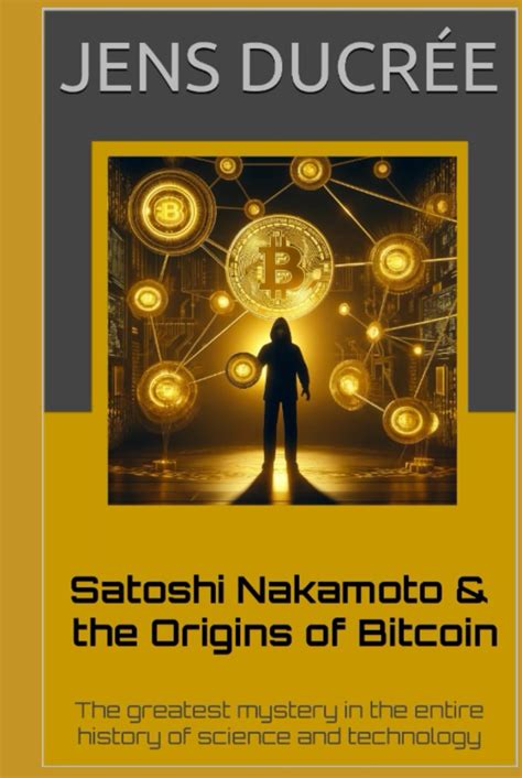 The Enigmatic Origins of Bitcoin: Who Made Bitcoin and the Mystery of Satoshi Nakamoto