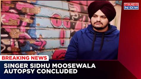Sidhu Moosewala Autopsy Concluded, Body Likely To Be Cremated On ...