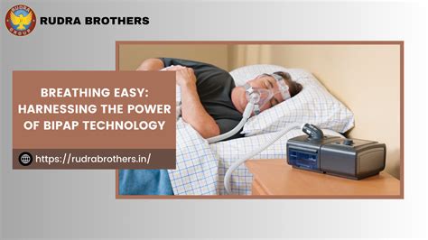 Breathing Easy: Harnessing the Power of BiPAP Technology