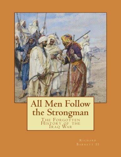 Buy All Men Follow the Strongman: The Forgotten History of the Iraq War ...