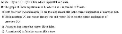 A: 2x - 3y = 18 - 3y is a line which is parallel to X axis. R: The ...