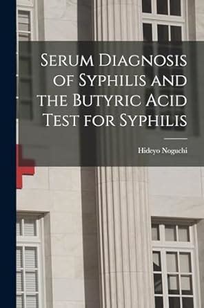 Buy Serum Diagnosis of Syphilis and the Butyric Acid Test for Syphilis ...