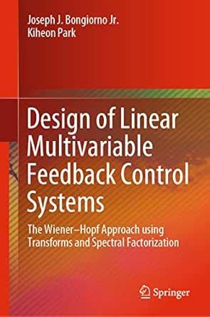 Design of Linear Multivariable Feedback Control Systems: The Wiener ...