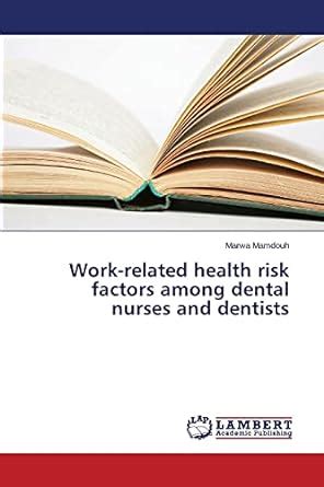 Work-related health risk factors among dental nurses and dentists ...