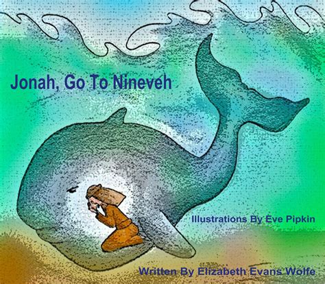 Jonah, Go To Nineveh (Children’s Book) Written by Elizabeth Evans Wolfe ...