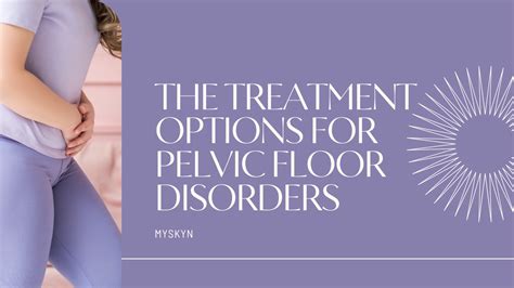 Pelvic Floor Weakness Symptoms & Treatment - MySkyn Clinic