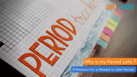 Why Is My Period Late? Reasons and Causes Briefed By Gynecologist