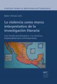 LA VIOLENCIA COMO MARCO INTERPRETATIVO DE LA INVESTIGACIÓN LITERARIA ...