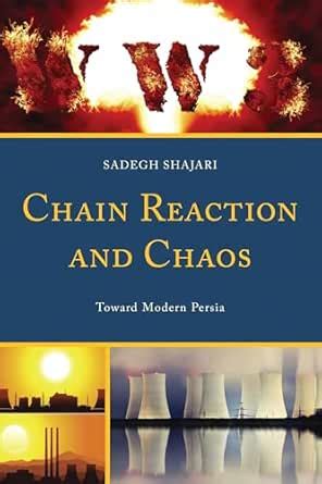 Chain Reaction and Chaos: Toward Modern Persia eBook : Shajari, Sadegh ...