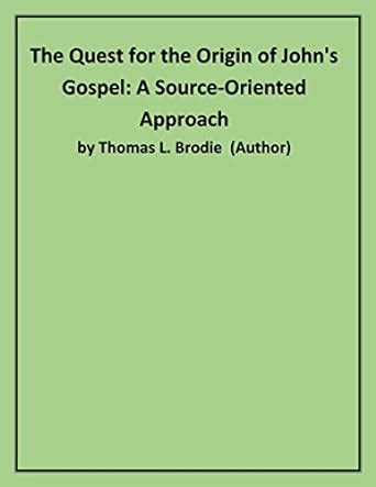 Buy The Quest for the Origin of John's Gospel: A Source-oriented ...
