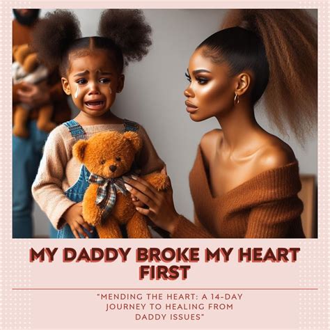 My Daddy Broke My Heart First : Mending the Hear: A 14- Day Journey to ...