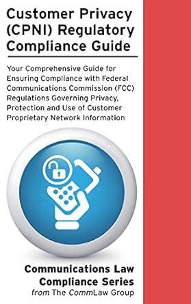 Customer Privacy (CPNI) Regulatory Compliance Guide eBook : Marashlian ...