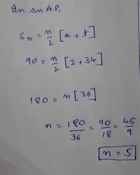 In an Ap if a = 2,tn=34,sn=90, then n=? - Brainly.in