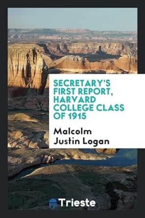 Secretary's First Report, Harvard College Class of 1915 : Logan ...