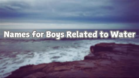 333 Strong Water-Related Names for Boys - Mothers Always Right