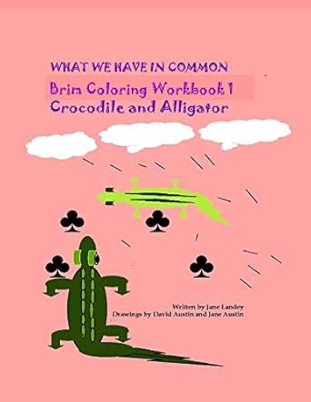 Buy What We Have in Common Brim Coloring Work Book: Crocodile and ...