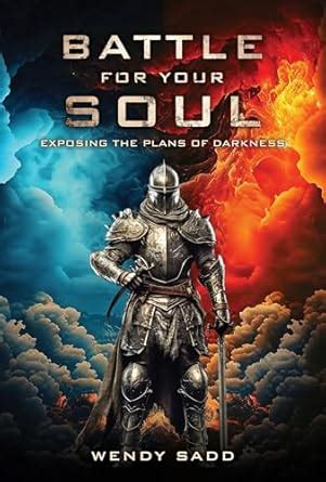 Battle for Your Soul: Exposing the plans of Darkness eBook : Sadd ...
