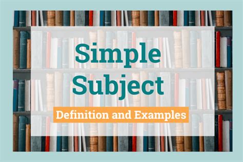 Simple Subject: What Is It? (With Examples)