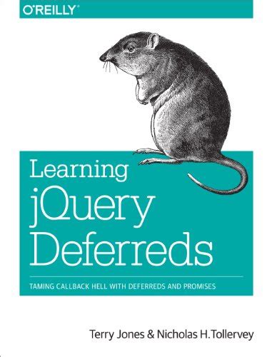 Learning jQuery Deferreds: Taming Callback Hell with Deferreds and ...