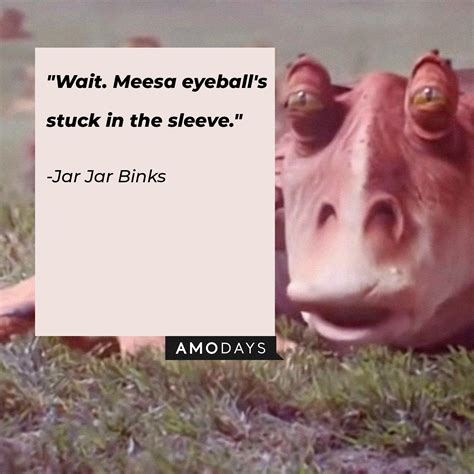 51 Jar Jar Binks Quotes: Play Along with This Clumsy Character from ...