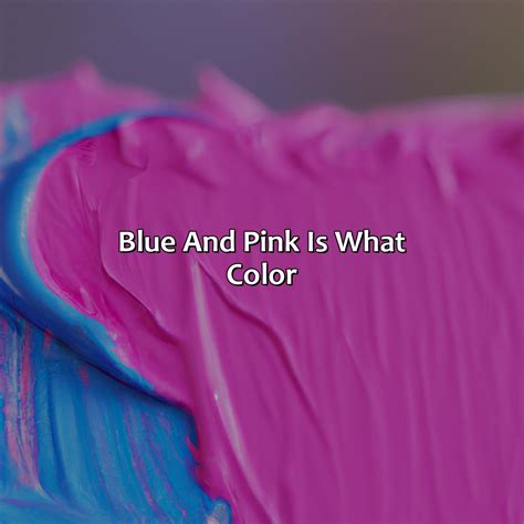 Blue And Pink Is What Color - colorscombo.com