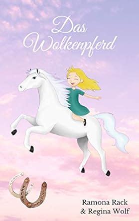 Das Wolkenpferd (German Edition) eBook : Rack, Ramona, Wolf, Regina ...