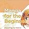 Buy Manga for the Beginner: Everything you Need to Start Drawing Right ...