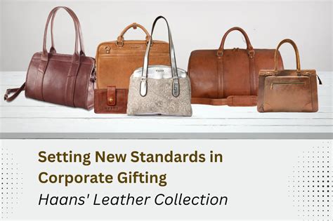 Setting New Standards in Corporate Gifting: Haans' Leather Collection ...