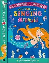 The Singing Mermaid Sticker Book : Donaldson, Julia, Monks, Lydia ...