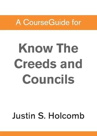 Buy A CourseGuide for Know the Creeds and Councils Book Online at Low ...