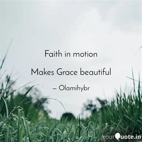 Faith in motion Makes Gr... | Quotes & Writings by Lekan | YourQuote