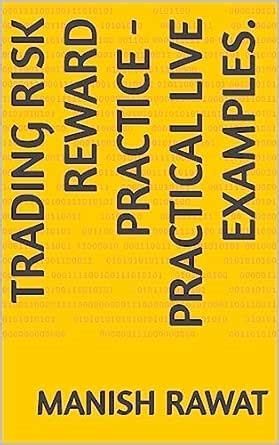 TRADING RISK REWARD PRACTICE - PRACTICAL LIVE EXAMPLES. eBook : Rawat ...
