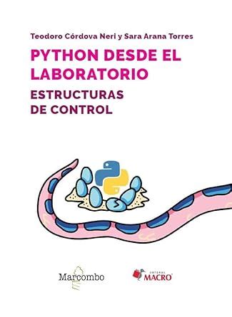 Python desde el laboratorio. Estructuras de control : Arana Torres ...