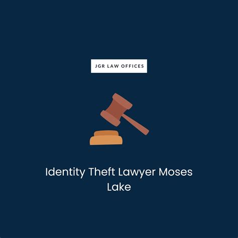 Identity Theft Lawyer Moses Lake - JGR Law Offices Personal Injury and ...