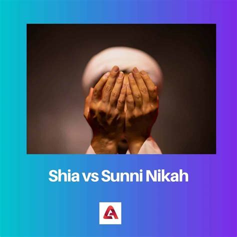 Shia vs Sunni Nikah: Difference and Comparison