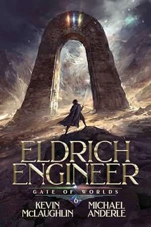 Gate of Worlds (Eldrich Engineer Book 6) eBook : Mclaughlin, Kevin ...