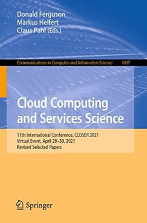 Cloud Computing and Services Science: 11th International Conference ...