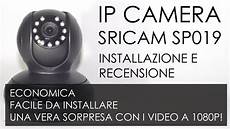 installazione ip ip videosorveglianza sricam sp019 installazione e installazione ip ip videosorveglianza sricam sp019 installazione e