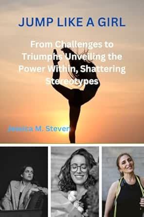 Jump like a girl: From challenges to triumphs unveiling the power ...