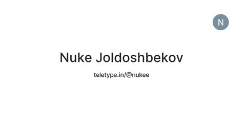 Nuke Joldoshbekov — Teletype