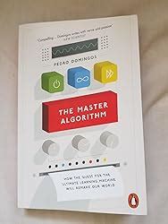Buy The Master Algorithm: How the Quest for the Ultimate Learning ...