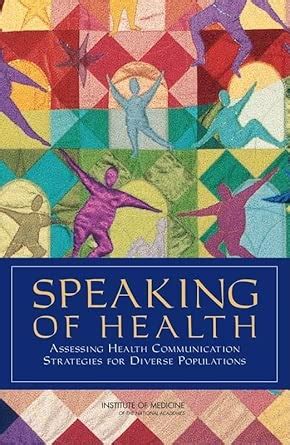 Buy Speaking of Health: Assessing Health Communication Strategies for ...
