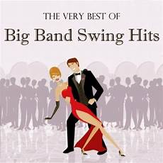 swing best of the big bands the best of big band swing hits by various artists on swing best of the big bands the best of big band swing hits by various artists on