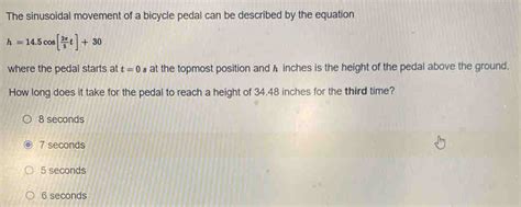 Solved: The sinusoidal movement of a bicycle pedal can be described by ...