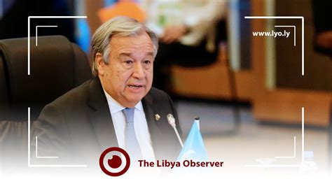 Guterres calls on Libyan leaders to participate constructively in UNSMIL-led dialogue | The ...