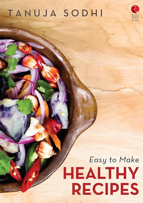Easy to Make Healthy Recipes (Rupa Quick Reads) eBook : Sodhi, Tanuja ...