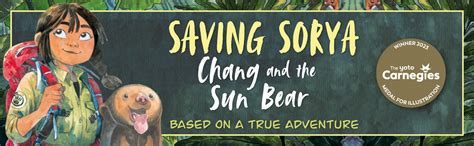 Saving Sorya:Chang and the Sun Bear: Winner of the Yoto Carnegie Medal ...