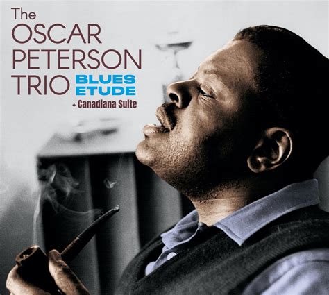 The Oscar Peterson Trio: Blues Etude / Canadiana Suite - Jazz Journal