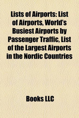 Buy Lists of Airports: List of Airports, World's Busiest Airports by ...