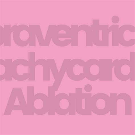 Supraventricular Tachycardia Ablation - The Birmingham Heart Rhythm Group